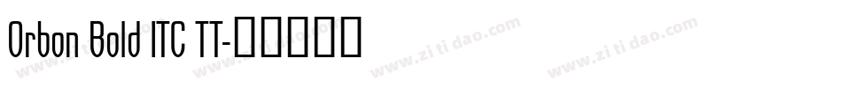 Orbon Bold ITC TT字体转换